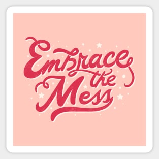 Embrace The Mess by Tobe Fonseca Sticker